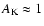 $A_{\rm K}\approx 1$