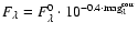 $F_{\lambda} = F^0 _{\lambda} \cdot 10^{-0.4 \cdot {\rm mag}^{\rm corr} _{\lambda}}$