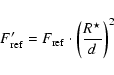 \begin{displaymath}F'_{\rm ref}=F_{\rm ref} \cdot \left ( \frac{R^\star}{d} \right )^2
\end{displaymath}