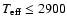 $T_{\rm eff} \leq2900$