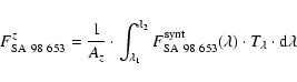 \begin{displaymath}F^z _{\rm SA~98~653}=\frac{1}{A_z} \cdot \int_{\lambda_1} ^{\...
..._{\rm SA~98~653}(\lambda)\cdot T_{\lambda} \cdot \rm d\lambda}
\end{displaymath}