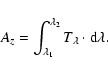 \begin{displaymath}A_z=\int_{\lambda_1} ^{\lambda_2} {T_{\lambda} \cdot \rm d\lambda}.
\end{displaymath}