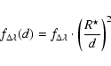 \begin{displaymath}f_{\Delta \lambda} (d) = f_{\Delta \lambda} \cdot \left (\frac{R^\star}{d} \right )^2
\end{displaymath}