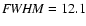 ${\it FWHM}=12.1$