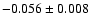 $-0.056\pm0.008$