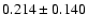 $0.214\pm0.140$