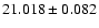 $21.018\pm0.082$