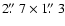 $2\hbox{$.\!\!^{\prime\prime}$ }7 \times 1\hbox{$.\!\!^{\prime\prime}$ }3$