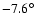 $-7.6^\circ$