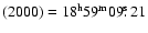 $(2000)
= 18^{\rm h} 59^{\rm m} 09\hbox{$.\!\!^{\rm s}$ }21$