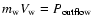 ${m}_{\rm w}V_{\rm w} = {P}_{\rm outflow}$
