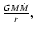 ${G M \dot{M} \over r}, $
