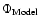 $\Phi_{\rm Model}$