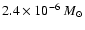 $2.4\times 10^{-6}~M_\odot$