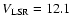 $V_{\rm LSR} = 12.1$
