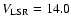 $V_{\rm LSR} = 14.0$