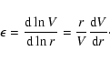 \begin{displaymath}\epsilon = \frac{{\rm d} \ln V}{{\rm d} \ln r} = \frac{r}{V} \frac{{\rm d}V}{{\rm d}r}\cdot
\end{displaymath}