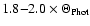 $1.8{-}2.0\times\Theta_{\rm Phot}$