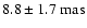 $8.8 \pm 1.7~{\rm mas}$