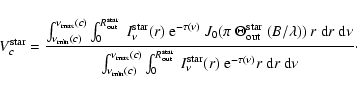 \begin{displaymath}V^{\rm star}_c = \frac{
\int_{\nu_{\rm min}(c)}^{\nu_{\rm max...
...r}_\nu(r)\ {\rm e}^{-\tau(\nu)} r\ {\rm d}r\ {\rm d}\nu
}\cdot
\end{displaymath}