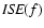 ${\it ISE}(f)$