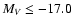$M_V \leq -17.0$