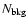 $N_{{\rm bkg}}$