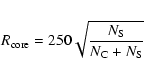 \begin{eqnarray*}R_{\rm core} = 250 \sqrt{ \frac{N_{\rm S}}{N_{\rm C} + N_{\rm S}}}
\end{eqnarray*}
