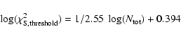 \begin{displaymath}%
\log(\chi^2_{\rm S,threshold}) = 1/2.55 ~ \log(N_{\rm tot}) + 0.394
\end{displaymath}