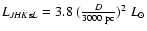 $L_{\it JHK{\rm s}L}= 3.8 ~ (\frac{D}{3000~{\rm pc}})^2~L_{\odot}$