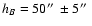 $h_B = 50\hbox{$^{\prime\prime}$ }\pm
5\hbox{$^{\prime\prime}$ }$