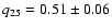 $q_{25} = 0.51 \pm 0.06$