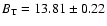 $B_{\rm T}=13.81 \pm
0.22$