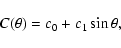 \begin{displaymath}%
C(\theta)=c_{0}+c_{1}\sin\theta,
\end{displaymath}