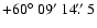 $+60\hbox{$^\circ$ }09\hbox{$^\prime$ }14\hbox{$.\!\!^{\prime\prime}$ }5$