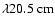 $\lambda20.5~{\rm cm}$