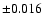 $\pm0.016$