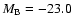 $M_{\rm B}=-23.0$