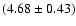 $(4.68\pm0.43)$