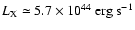 $L_{\rm {X}}\simeq 5.7 \times 10^{44} {\rm ~erg~s^{-1}}$