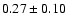 $0.27 \pm 0.10$
