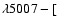 $\lambda 5007-[$