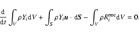 \begin{displaymath}
\frac{\rm d}{{\rm d} t}\int_V \rho Y_i {\rm d}V + \int_S \r...
...cdot {\rm d}{\vec S} - \int_V \rho R^{\rm nuc}_i {\rm d}V=0 .
\end{displaymath}