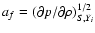 $a_f=(\partial p/ \partial \rho)_{S,Y_i}^{1/2}$