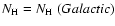 $N_{\rm H}=N_{\rm H}~(Galactic)$