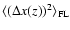 $\langle (\Delta x (z))^2 \rangle _{\rm FL}$