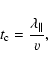\begin{displaymath}%
t_{\rm c} = {\lambda_{\parallel} \over v},
\end{displaymath}