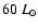 $60~{L_{\odot}}$