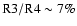 ${\rm R}3/{\rm R}4\sim7\%$