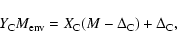 \begin{displaymath}Y_{{\rm C}}M_{{\rm env}} = X_{{\rm C}}(M-\Delta_{{\rm C}})+\Delta_{{\rm C}} ,
\end{displaymath}
